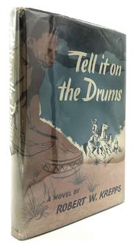 Tell It On The Drums - signed copy by Krepps, Robert W - 1955