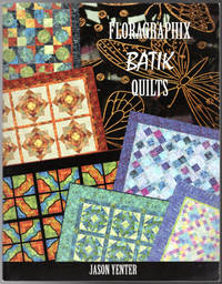 in The Beginning Floragraphix Batik Quilts Book One by Jason Yenter - 2013-01-01