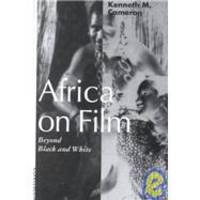 Africa on Film: Beyond Black and White by Kenneth Cameron - 1994-04-04