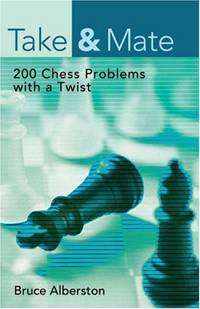Take and Mate: 200 Chess Problems with a Twist