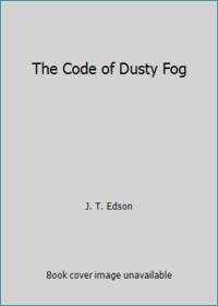 The Code of Dusty Fog de J. T. Edson - 1989