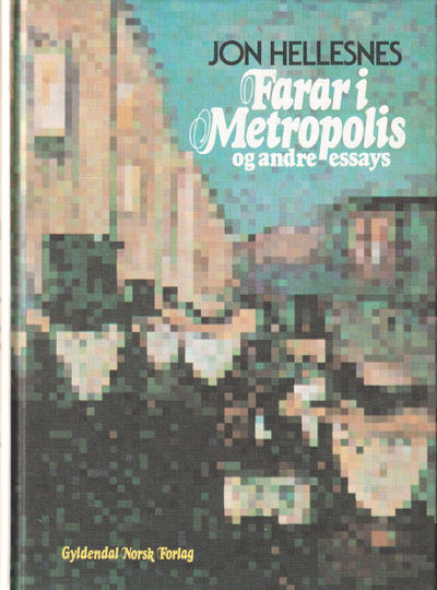 Farar i Metropolis og andre essays
