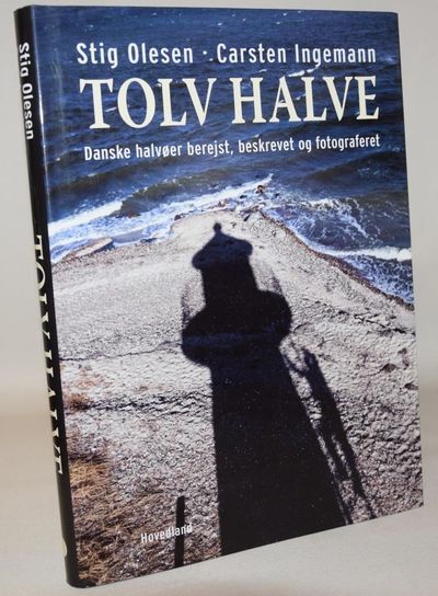 Tolv halve. Danske halvøer berejst, beskrevet og…