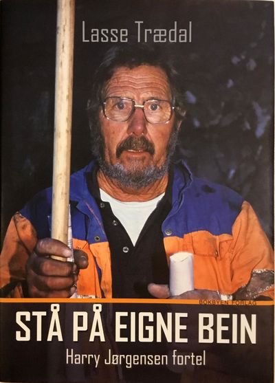 Lasse Trædal: Stå på eigne bein. Harry Jørgensen…