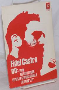 Fidel Castro On: Lenin, The Soviet Union, Events In Czechoslovakia & The Ultra-"Left - 