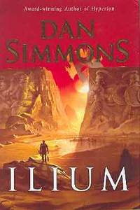 ILIUM by Simmons, Dan - 2003