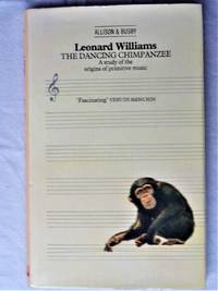 THE DANCING CHIMPANZEE  A study of the origin of music in relation to the vocalising and rhythmic...