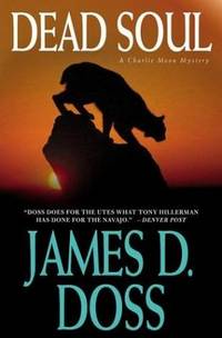 Dead Soul by James D Doss - Signed First Edition - 2003 - from Bookmarc's (SKU: EC14858BB)