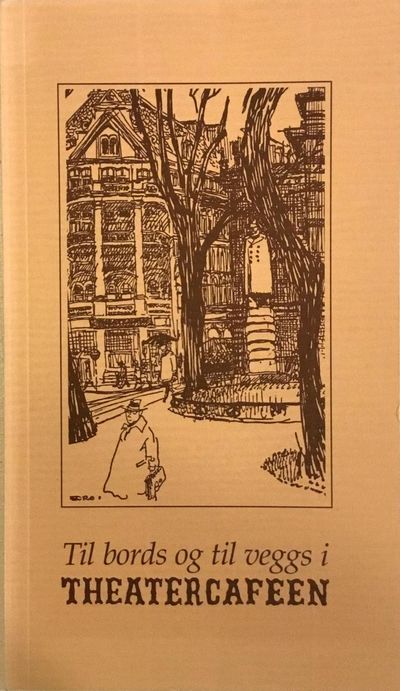 Til bords og til veggs i Theatercaféen. Taler…