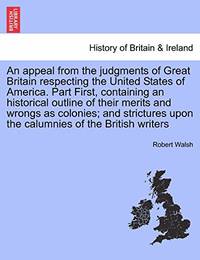 An Appeal from the Judgments of Great Britain Respecting the United States of America. Part...