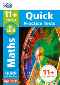 11+ Maths Quick Practice Tests Age 10-11 for the CEM Assessment tests (Letts 11+ Success)