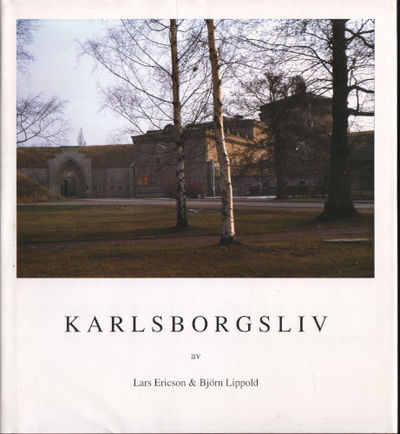 KARLSBORGSLIV. Episoder ur en fästnings och dess…