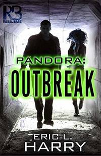 Pandora: Outbreak: 1 (A Pandora Thriller)