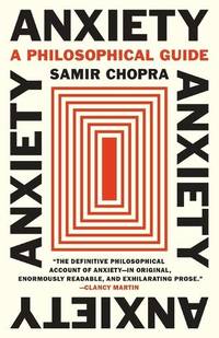Anxiety: A Philosophical Guide