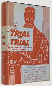 A trial on trial; the great sedition trial of 1944 by St. George, Maximilian and Lawrence Dennis - 1945