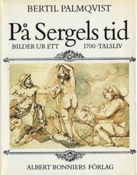 På Sergels tid. Bilder ur ett 1700-talsliv.
