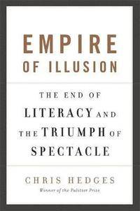 Empire of Illusion. The end of literacy and the…