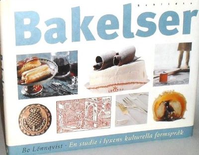 Bakelser. En studie i lyxens kulturella…