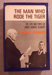 image of The Man Who Rode the Tiger: The Life and Times of Judge Samuel Seabury