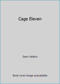 Cage Eleven by Gerry Adams - 1993