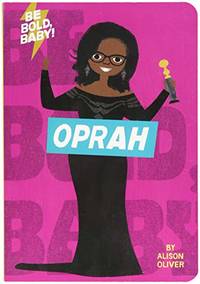 Be Bold, Baby: Oprah