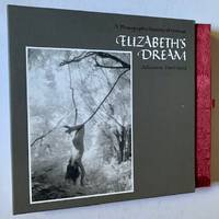 Elizabeth's Dream: A Photographic Tapestry of Woman---Her Relationships, Her Life