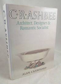 C. R. Ashbee: Architect, Designer & Romantic Socialist