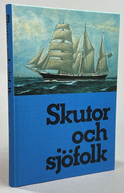 Skutor och sjöfolk. Om Branteviks segelsjöfart.…