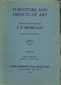 image of Furniture and Objects of Art: Property of the Estate of the Late J. P. Morgan, New York, Part One, January 6, 7, and 8, 1944, and Part Two, March 22, 23, 24, and 25, 1944 (Sales 513 and 547)