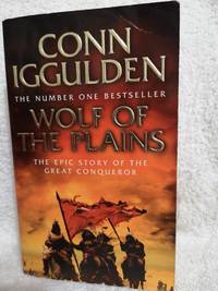 Wolf of the Plains (Conqueror, Book 1) by Conn Iggulden - 2007