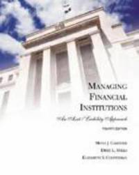 Managing Financial Institutions: An Asset/Liability Approach (The Dryden Press Series in Finance) by Gardner, Mona J.; Mills, Dixie L.; Cooperman, Elizabeth S - 1999