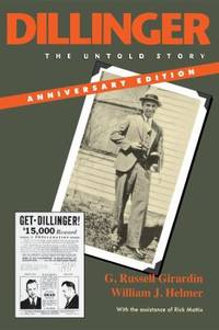 Dillinger  Anniversary Edition : The Untold Story