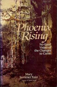 Phoenix Rising  No-Eyes&#039; Vision of the Changes to Come de Rain, Mary Summer - 1989