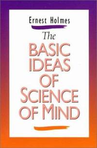 Basic Ideas of the Science of Mind