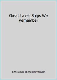 Great Lakes Ships We Remember