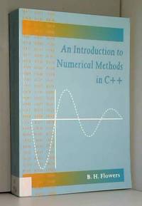 An Introduction to Numerical Methods in C++ by B.H. Flowers - 1995