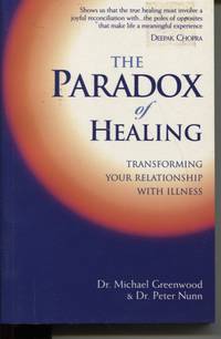 PARADOX OF HEALING: TRANSFORMING YOUR RELATIONSHIP WITH ILLNESS by Peter Michael & Nunn - Paperback - Revised Edition - 1996 - from Dromanabooks (SKU: 35369)