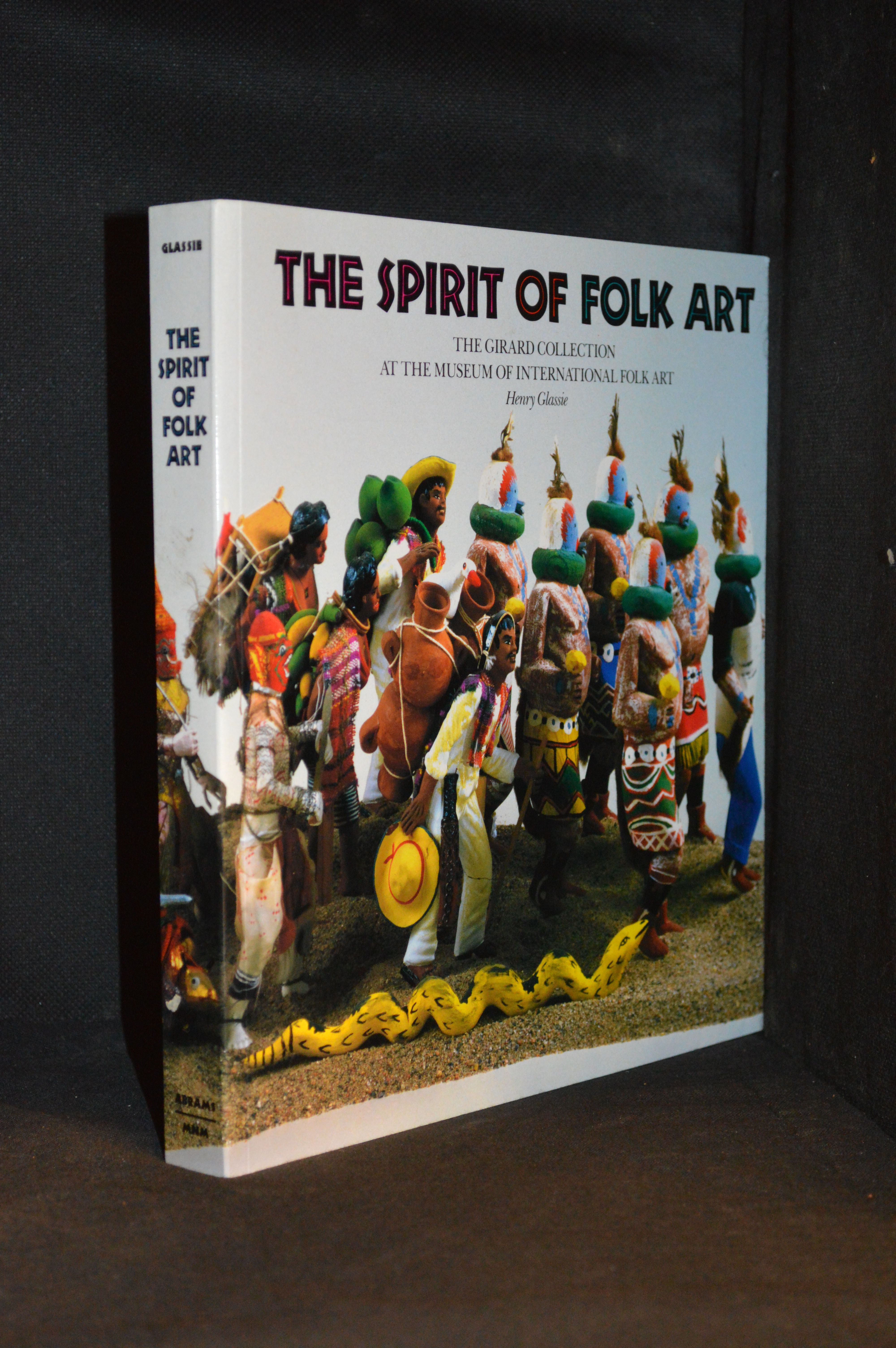 The Spirit of Folk Art; The Girard Collection at the Museum of