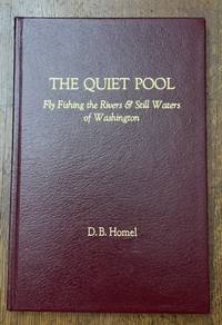 The Quiet Pool: Fly Fishing the Rivers & Still Waters of Washington