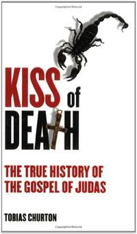 Kiss of Death: 5.32: The True History of the Gospel of Judas (PAPERBACK)