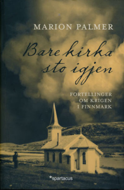 Bare kirka sto igjen. Fortellinger om krigen i…