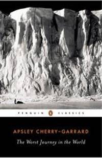 image of The Worst Journey in the World (Penguin Classics)