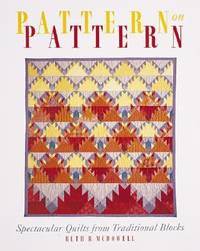 Pattern on Pattern : Spectacular Quilts from Simple Traditional Blocks
