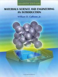 Materials Science and Engineering : An Introduction by Callister, William D., Jr - 2006