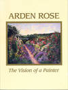Arden Rose, The Vision of a Painter
