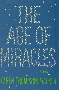 The Age of Miracles by Walker, Karen Thompson - 2012