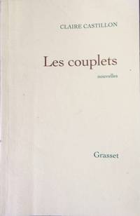 Les couplets: Nouvelles (Littérature Française) (French Edition) by Claire Castillon - Paperback - 2013 - from Livres Norrois (SKU: 136947)