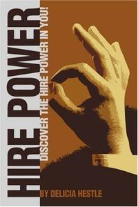 Hire Power: Discover the Hire Power in You!