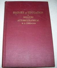 History of Education in Missouri, Autobiographical by W.T. Carrington - 1931