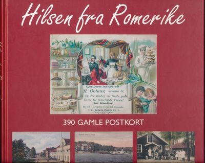 Hilsen fra Romerike. 390 gamle postkort.…